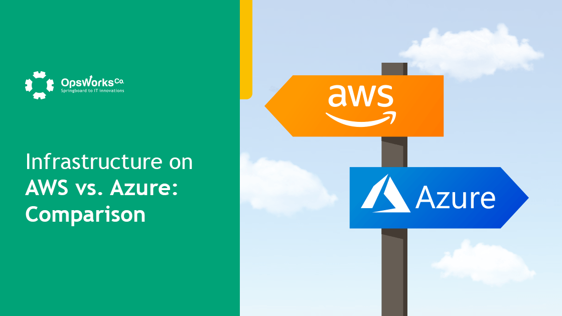 Infrastructure on AWS vs. Azure: Comparison